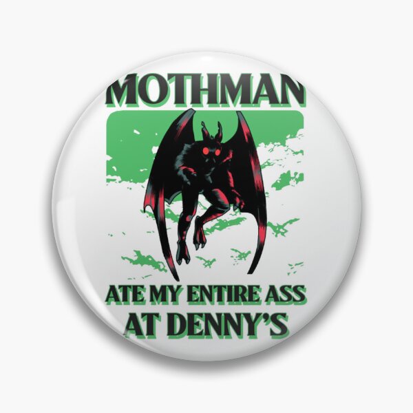 Item preview, Mothman ate my entire ass at Denny’s  designed and sold by QuietPlushie.