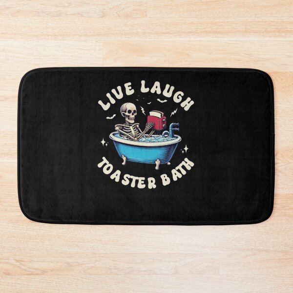 Item preview, Live Laugh Toaster Bath Skeleton Dark Humor designed and sold by TaikaHeinala.
