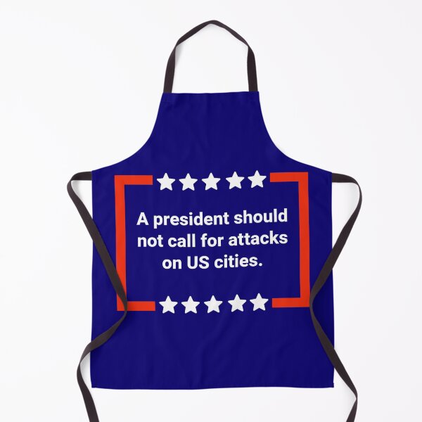 Item preview, A president should not call for attacks on US cities. designed and sold by Rachel the Artist .