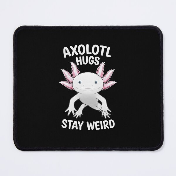 Item preview, Axolotl Hugs Stay Weird Cute Amphibian Quote Design designed and sold by MiALopezArt.