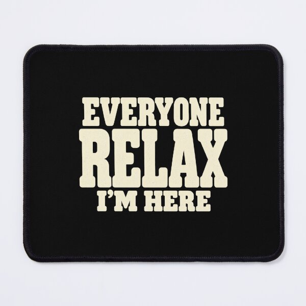 Item preview, Everyone Relax I'm Here Funny Retro Typography designed and sold by haitrieuic96.