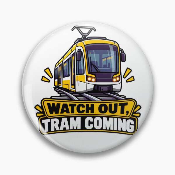 Item preview, Watch Out Tram Coming Funny Transit Design designed and sold by RDproject.