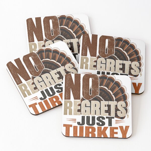 Item preview, No Regrets Just Turkey Thanksgiving designed and sold by LiviuGligoros.