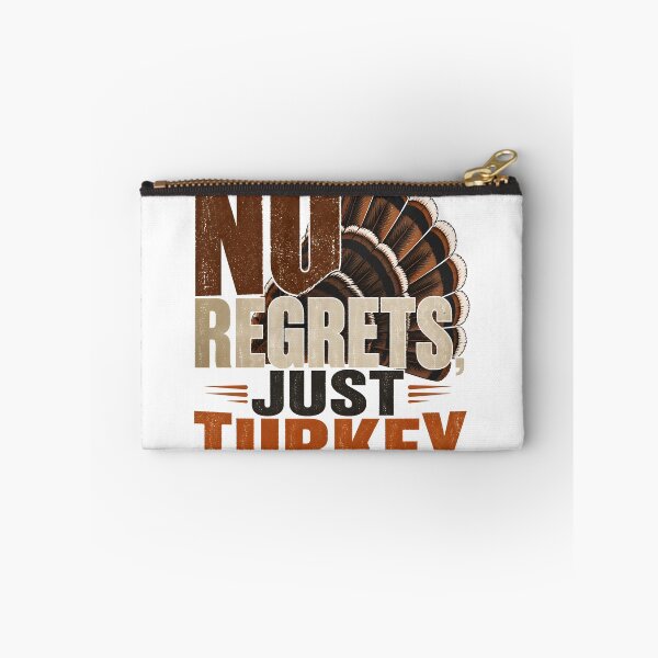 Item preview, No Regrets Just Turkey Thanksgiving designed and sold by LiviuGligoros.