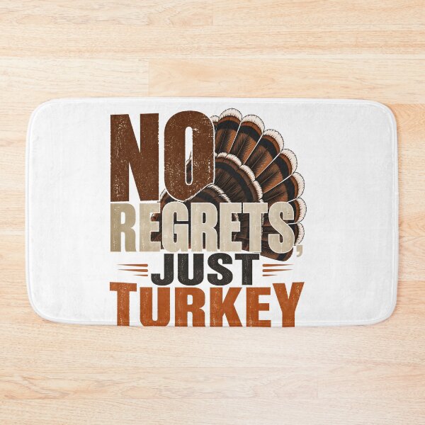 Item preview, No Regrets Just Turkey Thanksgiving designed and sold by LiviuGligoros.