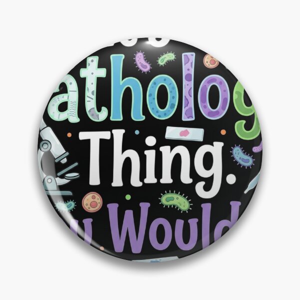 Item preview, It's a Pathology Thing You Wouldn't Understand – Pathology Humor designed and sold by Mirgonhood.