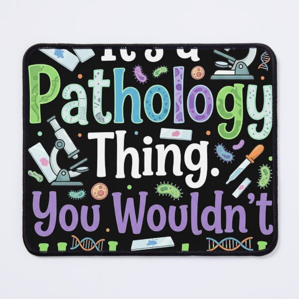 Item preview, It's a Pathology Thing You Wouldn't Understand – Pathology Humor designed and sold by Mirgonhood.