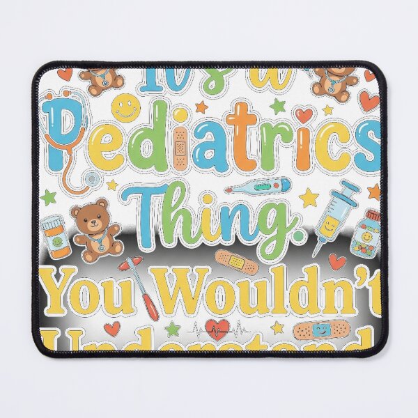 Item preview, It's a Pediatrics Thing You Wouldn't Understand – Pediatrics Humor designed and sold by Mirgonhood.