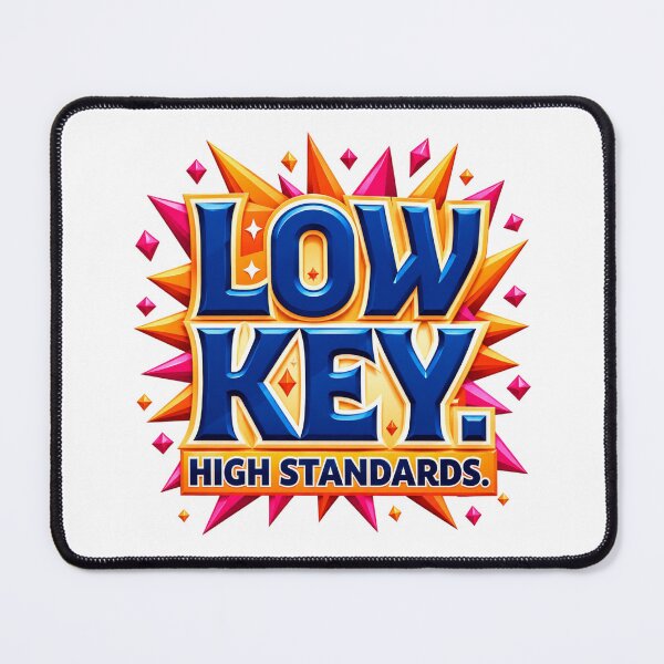 Item preview, Low Key High Standards Bold 3D Typography designed and sold by Aarvya Fashion Club ( A.F.C ).