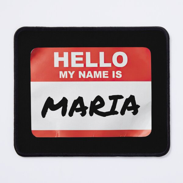 Item preview, Hello My Name Is Maria - On Black designed and sold by VFXguy.
