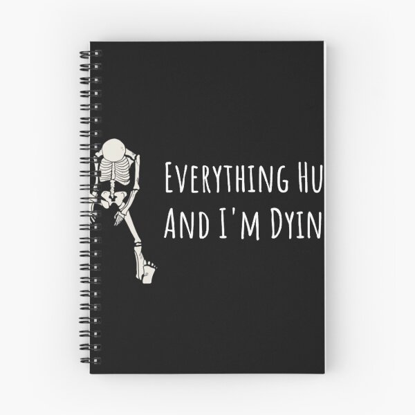 Item preview, Everything Hurts and I'm Dying designed and sold by HalieKassulke.