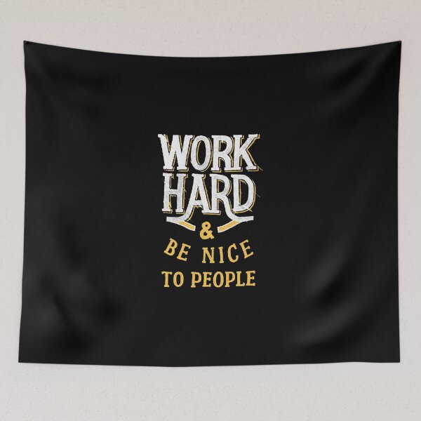 Item preview, Work-Hard-And-Be-Nice-To-People-Motivational-Gift designed and sold by tatemdam.