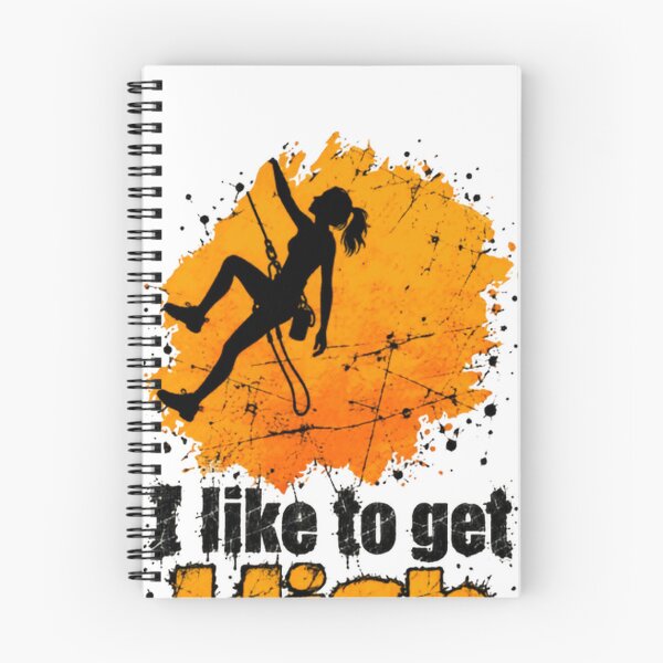 Item preview, I Like To Get High Rock Climbing Climber Woman Ascent designed and sold by HumansStuck12.