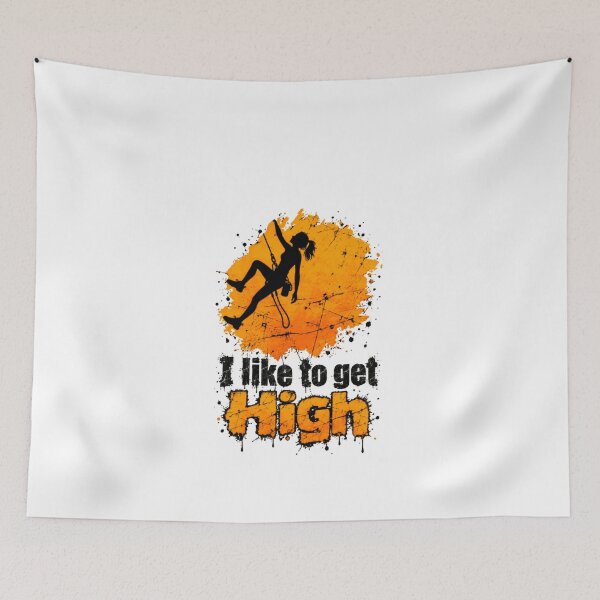 Item preview, I Like To Get High Rock Climbing Climber Woman Ascent designed and sold by HumansStuck12.