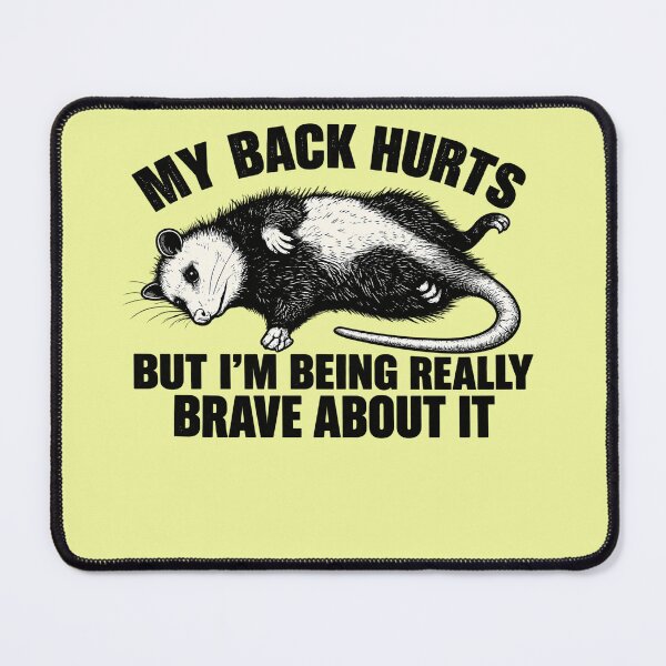 Item preview, My Back Hurts_ Brave Opossum designed and sold by lockyrollflu.