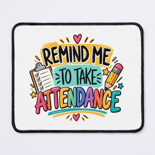 Item preview, Remind Me To Take Attendance Teacher Classroom Education designed and sold by HumansStuck12.