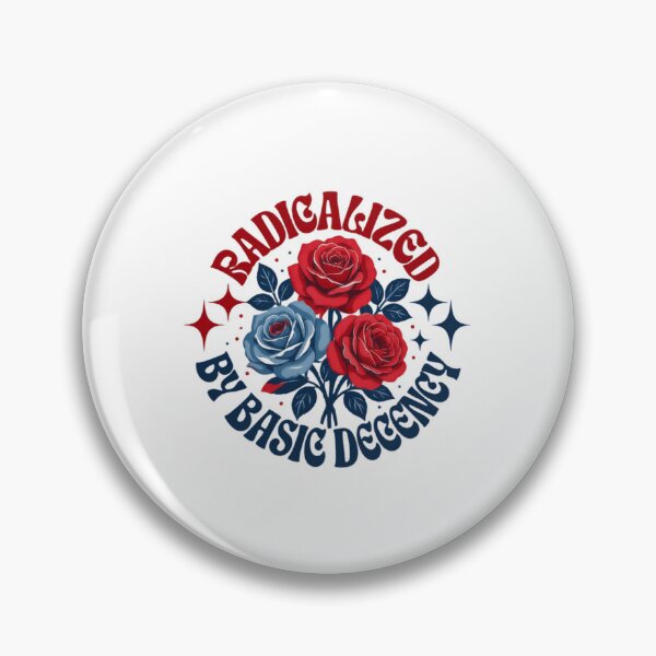 Item preview, Radicalized By Basic Decency Political Statement Progressive Human Rights Advocate designed and sold by HumansStuck12.