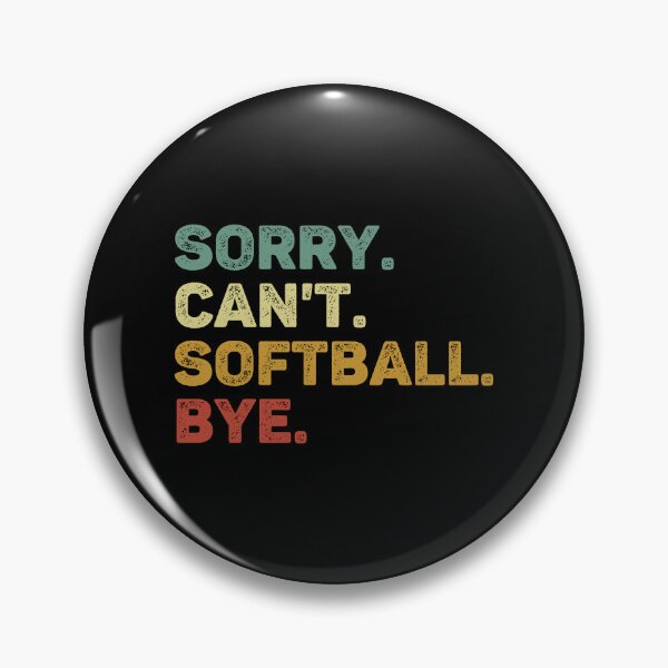 Item preview, Sorry Can't Softball Bye Retro Funny Softball designed and sold by RareBunny.