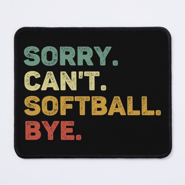 Item preview, Sorry Can't Softball Bye Retro Funny Softball designed and sold by RareBunny.