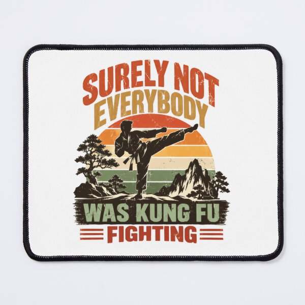 Item preview, Surely Not Everybody Was Kung Fu Fighting Martial Arts Humor Enthusiast designed and sold by HumansStuck12.