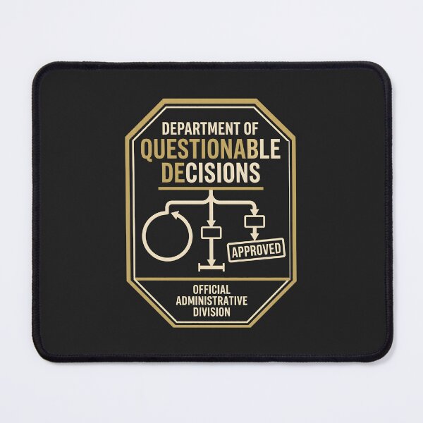 Item preview, Department of Questionable Decisions Administrative Flowchart designed and sold by SplashTastic.