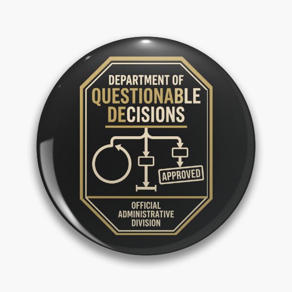 Item preview, Department of Questionable Decisions Administrative Flowchart designed and sold by SplashTastic.
