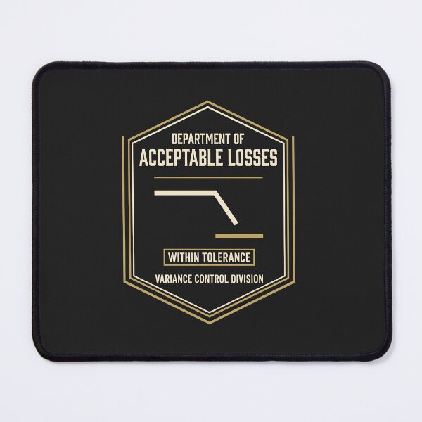 Item preview, Department of Acceptable Losses Variance Control designed and sold by SplashTastic.