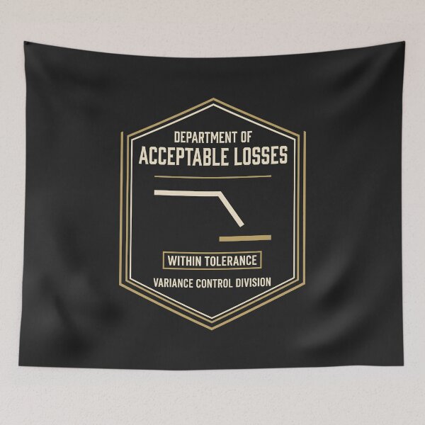 Item preview, Department of Acceptable Losses Variance Control designed and sold by SplashTastic.