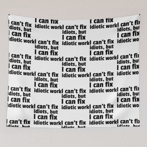 Item preview, Fixing Idiotic Work. designed and sold by dyonallyhea.