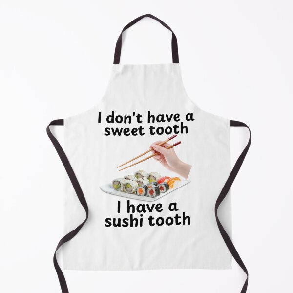Item preview, I Don't Have A Sweet Tooth, I Have A Sushi Tooth designed and sold by Taylor Griffith.