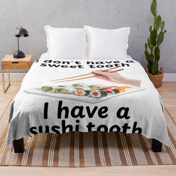 Item preview, I Don't Have A Sweet Tooth, I Have A Sushi Tooth designed and sold by Taylor Griffith.