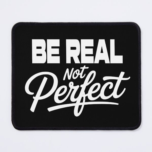 Item preview, Be Real Not Perfect Motivational Self Love Not Perfect designed and sold by Colorfulman.