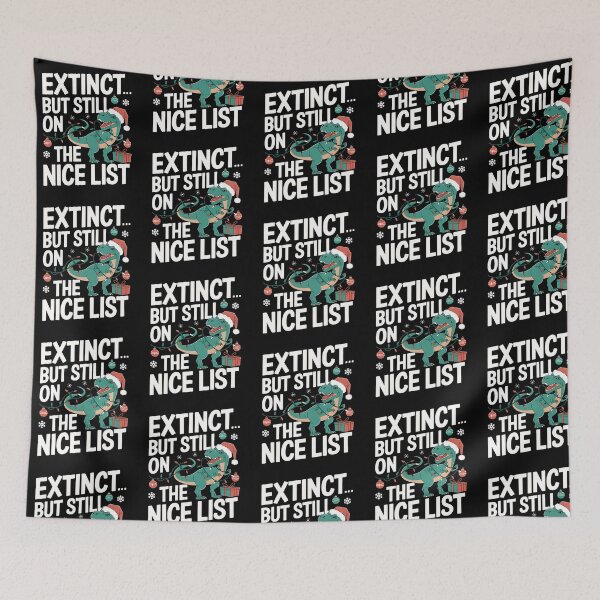 Item preview, Extinct... But Still On The Nice List. Dinosaur Christmas Pun designed and sold by ximisse.