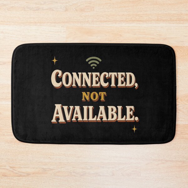 Item preview, Connected, Not Available. | Funny Remote Work & Office Humor designed and sold by Irene Catchmind.