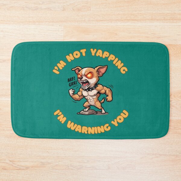 Item preview, I'm Not Yapping Angry Chihuahua Warning designed and sold by ZeroContextArt.