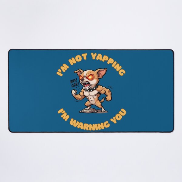 Item preview, I'm Not Yapping Angry Chihuahua Warning designed and sold by ZeroContextArt.