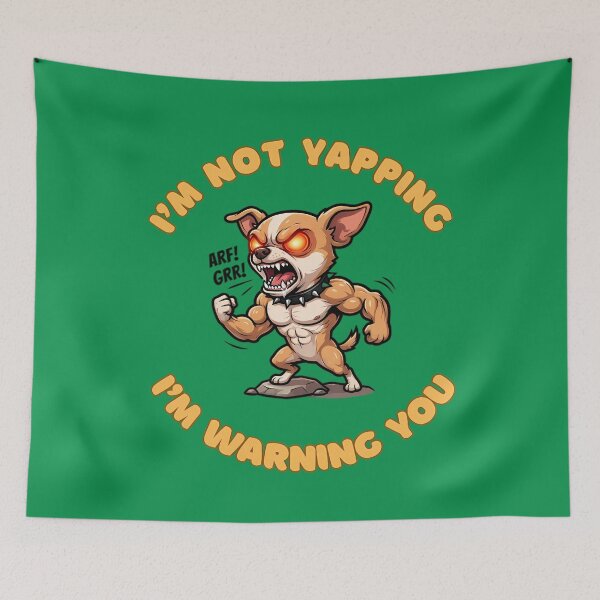 Item preview, I'm Not Yapping Angry Chihuahua Warning designed and sold by ZeroContextArt.