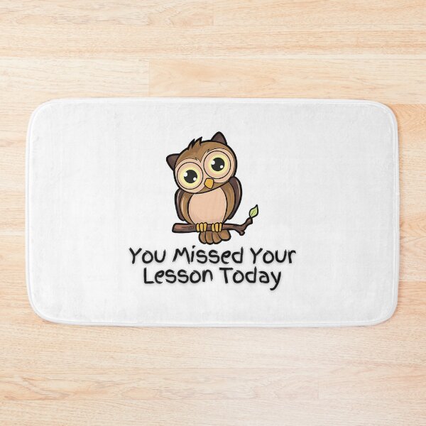 Item preview, You Missed Your Lesson Today  designed and sold by shailab-aptiste.