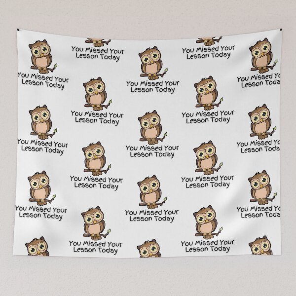 Item preview, You Missed Your Lesson Today  designed and sold by shailab-aptiste.
