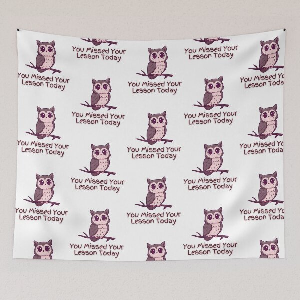Item preview, You Missed Your Lesson Today  designed and sold by shailab-aptiste.