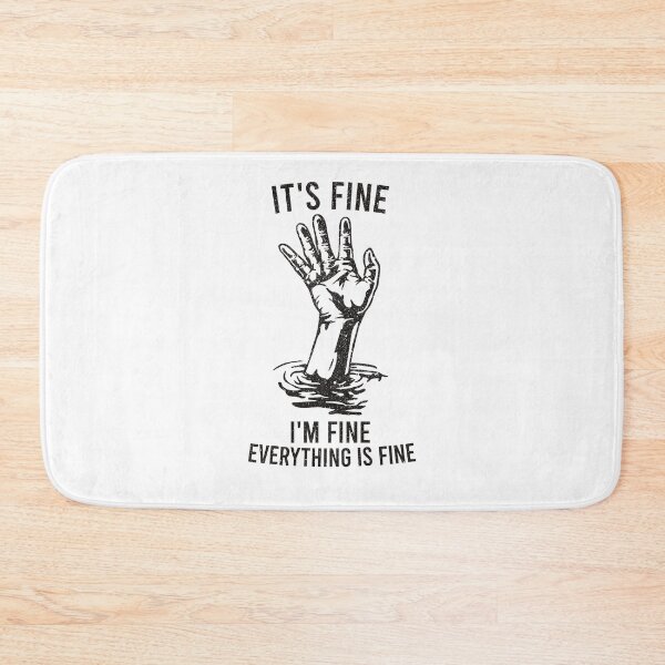 Item preview, It's Fine I'm Fine Everything Is Fine - Funny Saying designed and sold by shileaavdy.