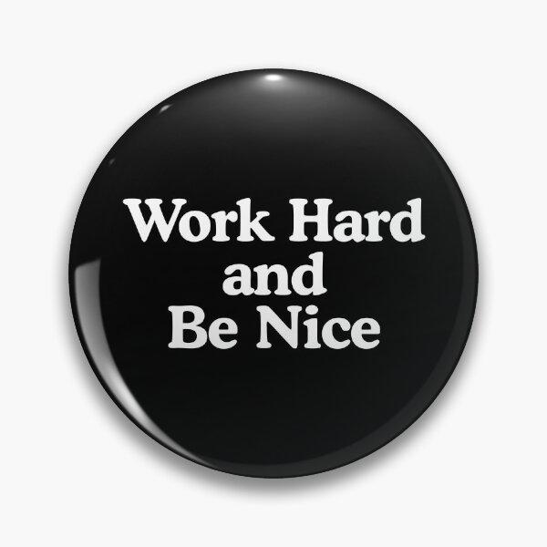 Item preview, Work Hard and Be Nice designed and sold by fianygerava.