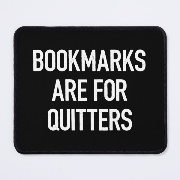 Item preview, Bookmarks Are For Quitters - Funny Book Lover Gift designed and sold by fianygerava.
