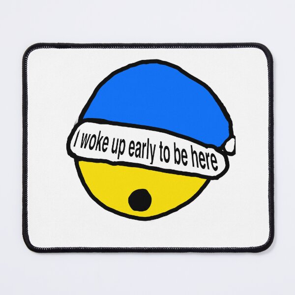 Item preview, I woke up early to be here designed and sold by Da Dozer.