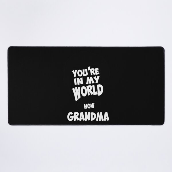 Item preview, You're In My World Now Grandma - Happy Arts Gilmore  designed and sold by itsarheapitt.