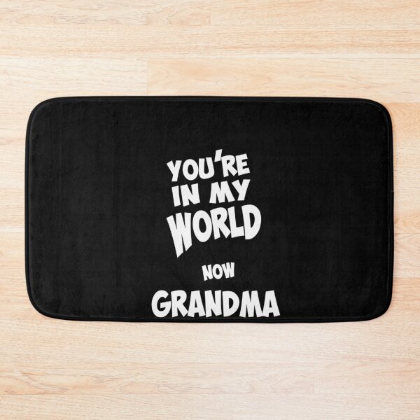Item preview, You're In My World Now Grandma - Happy Arts Gilmore  designed and sold by itsarheapitt.