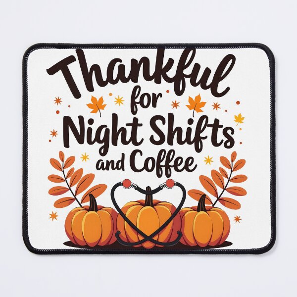 Item preview, Thankful for Night Shifts and Coffee Nurse Thanksgiving Funny designed and sold by MilaPrintify.