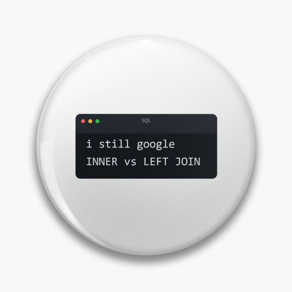 Artikelvorschau, I Still Google INNER vs LEFT JOIN Terminal Humor entworfen und verkauft von Bianca Oltean.