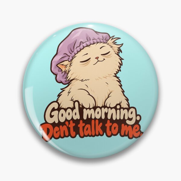 Item preview, Good Morning Don’t Talk To Me Sleepy Cat designed and sold by NuretroStudio.