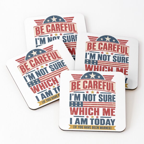 Item preview, Be Careful Im Not Sure Which Me I Am Today Vintage Sarcastic Art designed and sold by ParkerDuerson.